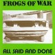 FROGS OF WAR - All Said And Done CD